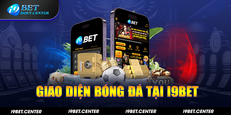 giao diện bóng đá i9bet