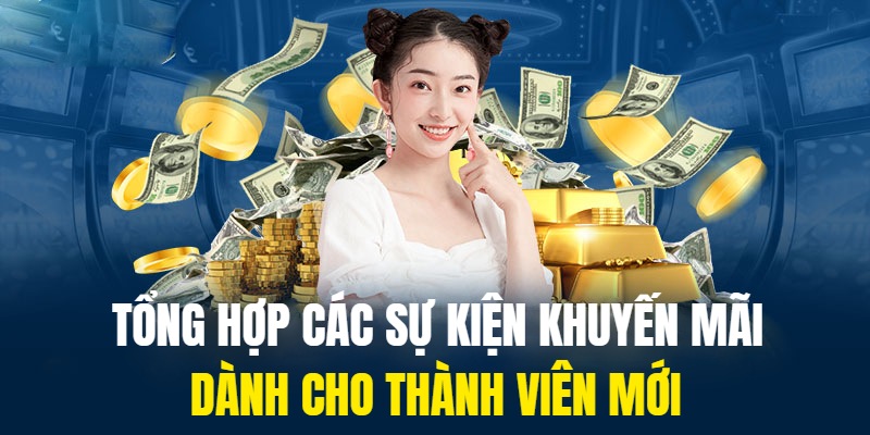 Những sự kiện ưu đãi dành riêng cho tân thủ