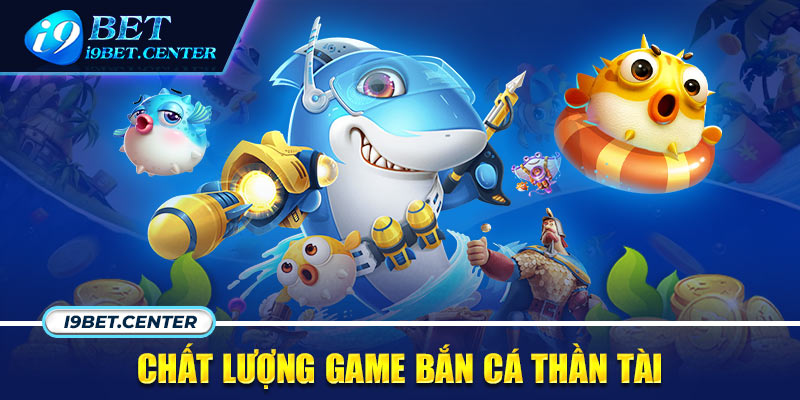 Chất lượng game hàng đầu