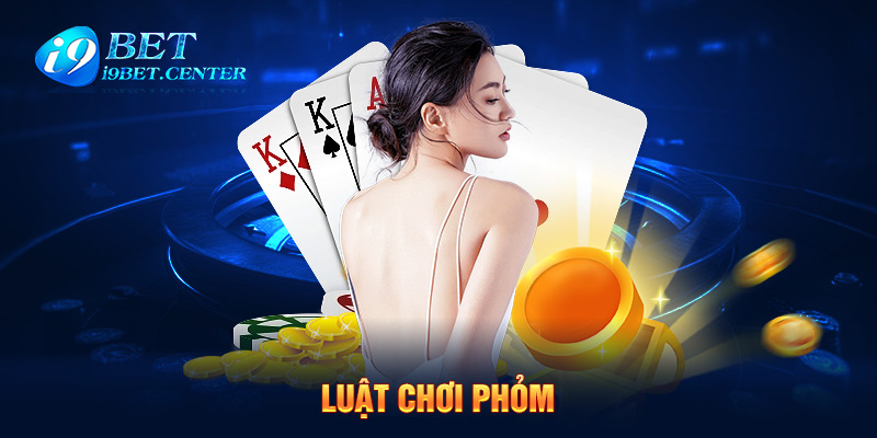 Luật chơi phỏm rất dễ nắm bắt và được thực hiện tuần tự qua từng vòng