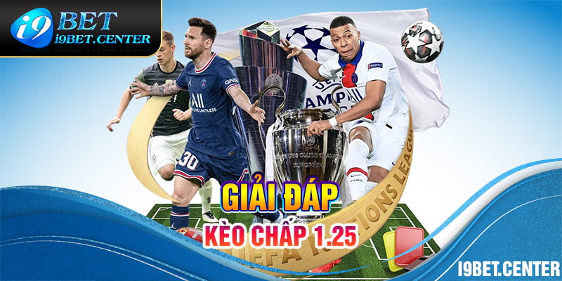 Giải đáp kèo chấp 1.25